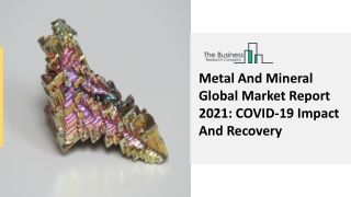 Metal And Mineral Market Analysis, Industry Overview Report 2021-2030
