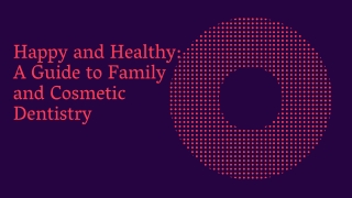 Happy and Healthy A Guide to Family and Cosmetic Dentistry