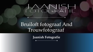 Bruiloft fotograaf And Trouwfotograaf
