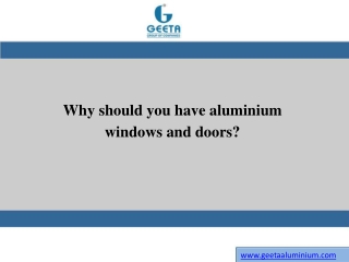 Why should you have aluminium windows and doors