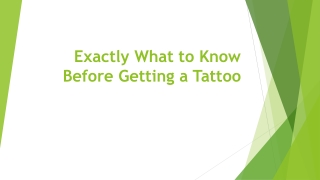 Exactly What to Know Before Getting a Tattoo