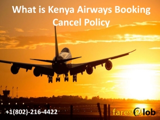 What is Kenya Airways Booking Cancel Policy - Faresglob