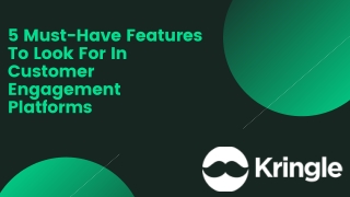 5 Must-Have Features To Look For In Customer Engagement Platforms