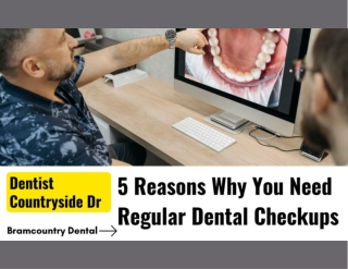 5 Reasons Why You Need Regular Dental Checkups by Brampton Dentist