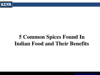 5 Common Spices Found In Indian Food and Their Benefits