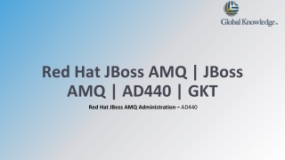 Red Hat JBoss AMQ | JBoss AMQ | AD440 | GKT