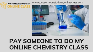 PAY SOMEONE TO DO MY ONLINE CHEMISTRY CLASS