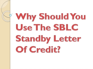 Why Should You Use The SBLC Standby Letter Of Credit?