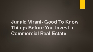 Junaid Virani- Good To Know Things Before You Invest In Commercial Real Estate