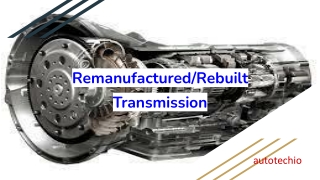 Remanufactured Rebuilt Transmission Work