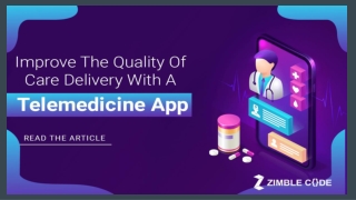 Improve The Quality Of Care Delivery With A Telemedicine App