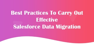 Best Practices To Carry Out Effective Salesforce Data Migration
