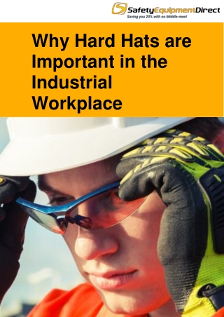 Why Hard Hats are Important in the Industrial Workplace