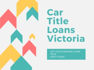 Car title loans Victoria
