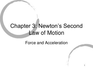 Chapter 3: Newton’s Second Law of Motion