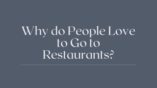 Why do People Love to Go to Restaurants