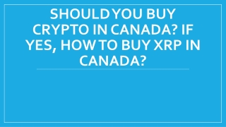 Should You Buy Crypto In Canada If Yes, How to Buy XRP In Canada