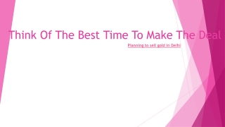 Think Of The Best Time To Make The deal