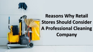 Reasons Why Retail Stores Should Consider A Professional Cleaning Company