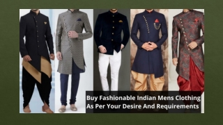 Buy Fashionable Indian Mens Clothing As Per Your Desire And Requirements