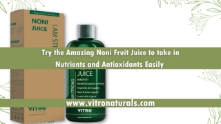 Try the Amazing Noni Fruit Juice to take in Nutrients and Antioxidants Easily