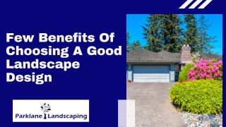 Few Benefits Of Choosing A Good Landscape Design