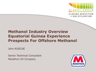 Methanol Industry Overview Equatorial Guinea Experience Prospects For Offshore Methanol