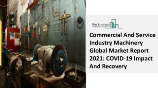 Commercial And Service Industry Machinery Market Scope, Latest Trends 2030