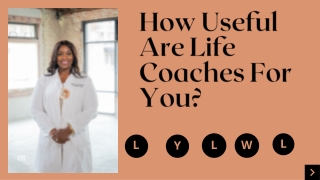 How Effective Are Life Coaches for You?