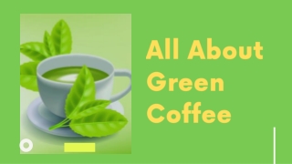 All About Green Coffee