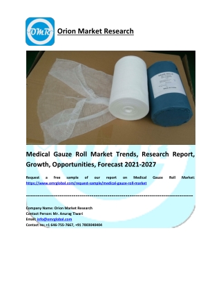 Medical Gauze Roll Market: Analysis Report, Share, Trends and Overview 2021-2027
