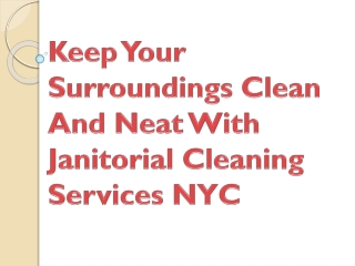 Keep Your Surroundings Clean And Neat With Janitorial Cleaning Services NYC