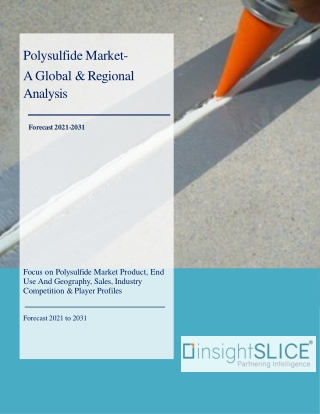 Polysulfide Market Share, Trends, Analysis and Forecasts, 2021-2031