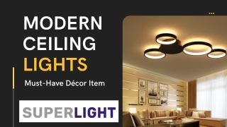 Modern Ceiling Lights – Must-Have Décor Item
