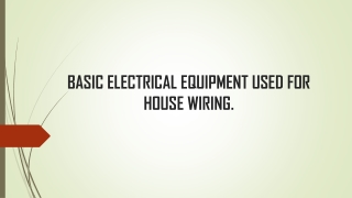 BASIC ELECTRICAL EQUIPMENT USED FOR HOUSE WIRING