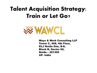 Talent Acquisition Strategy: Train or Let Go?