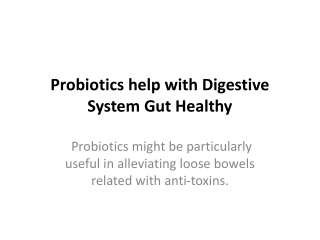 PPT Probiotics help with Digestive System Gut Healthy