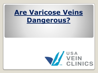 Are Varicose Veins Dangerous?