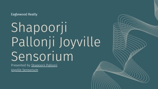 Shapoorji Pallonji Joyville Sensorium | Your Realtor for Life!