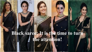 Black Saree_ It is the Time to Turn the Attention!
