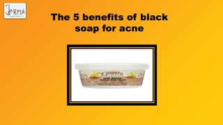 The 5 benefits of black soap for acne