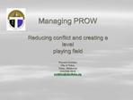 Managing PROW Reducing conflict and creating a level playing field Pamela Robbins City of Tulsa, Tulsa, Oklahoma 918