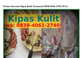 Promo Souvenir Kipas Kulit Termurah Ö8ᣮ8-ԿÖᏮI-ᒿᜪԿÖ(WA)