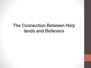 The Connection Between Holy lands and Believers