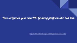 How to Launch your own NFT Gaming platform like Zed Run