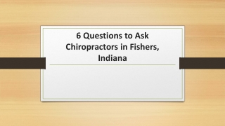 6 Questions to Ask Chiropractors in Fishers,