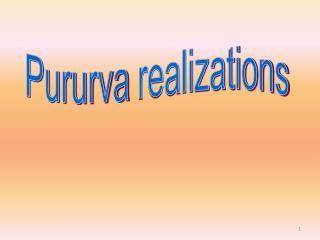 Pururva realizations