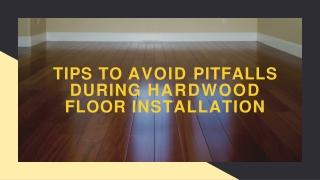 Tips to avoid Pitfalls during Hardwood Floor Installation