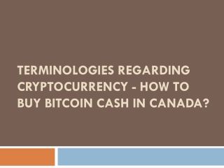 Terminologies Regarding Cryptocurrency - How To Buy Bitcoin Cash In Canada