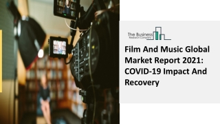 Film And Music Market Share, Growth Opportunities, Demand Factors Report To 2030